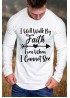 White I Will Walk By Faith Ripped Sleeve Men Long Sleeve Tee
